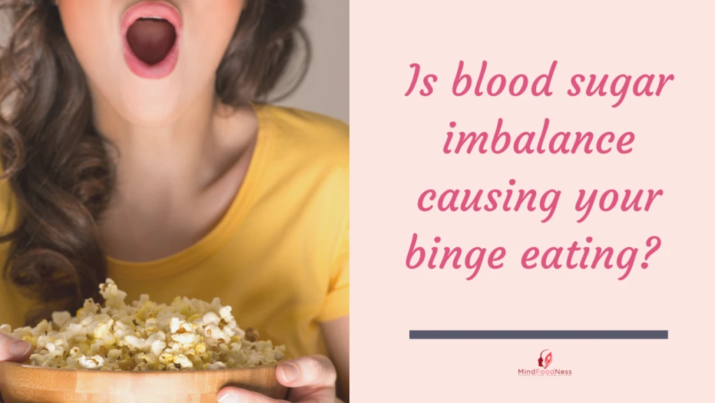 Blood Sugar Imbalance cause Binge Eating