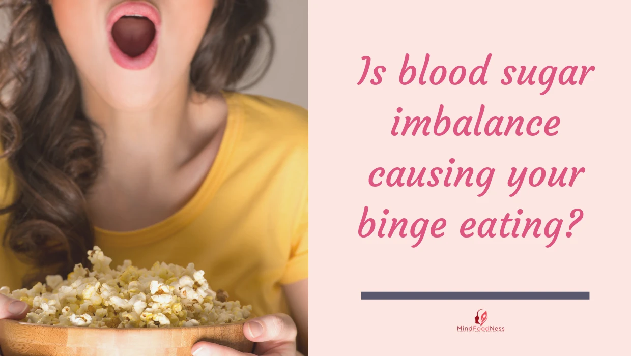 Blood Sugar Imbalance cause Binge Eating